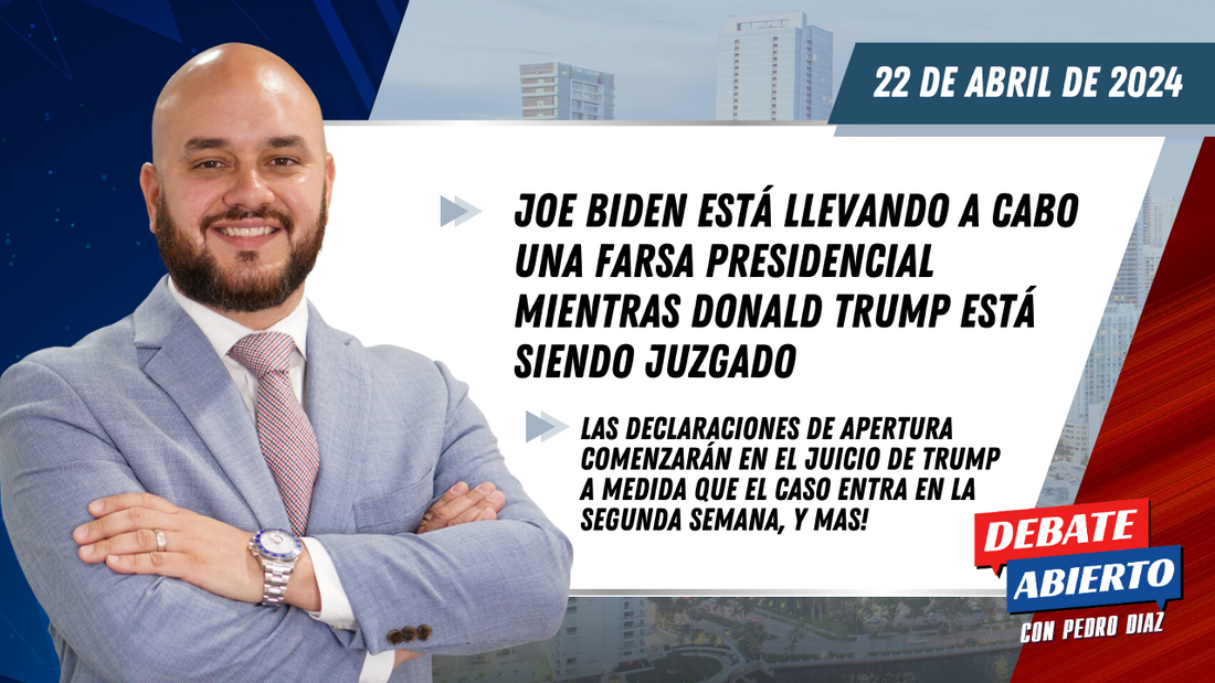 Debate Abierto con Pedro Diaz: 22 de Abril de 2024