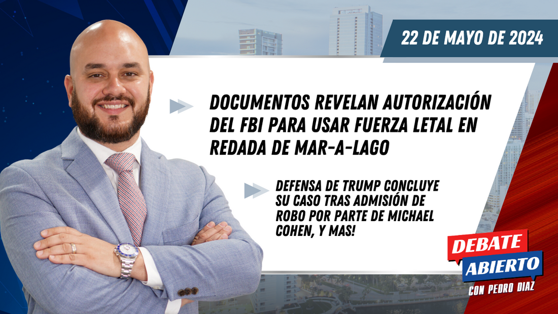 Debate Abierto con Pedro Diaz: 22 de Mayo de 2024