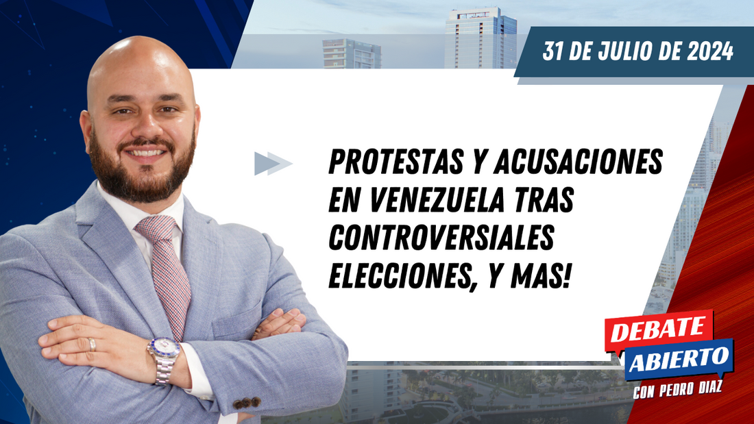 Debate Abierto con Pedro Diaz: 31 de Julio de 2024