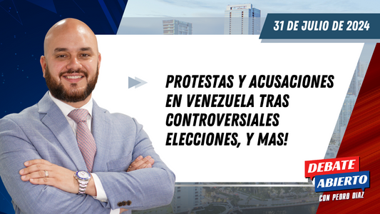 Debate Abierto con Pedro Diaz: 31 de Julio de 2024