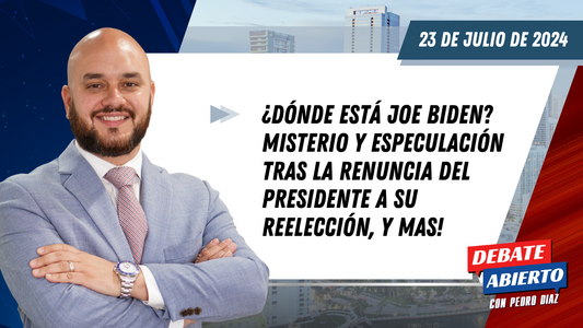 Debate Abierto con Pedro Diaz: 23 de Julio de 2024