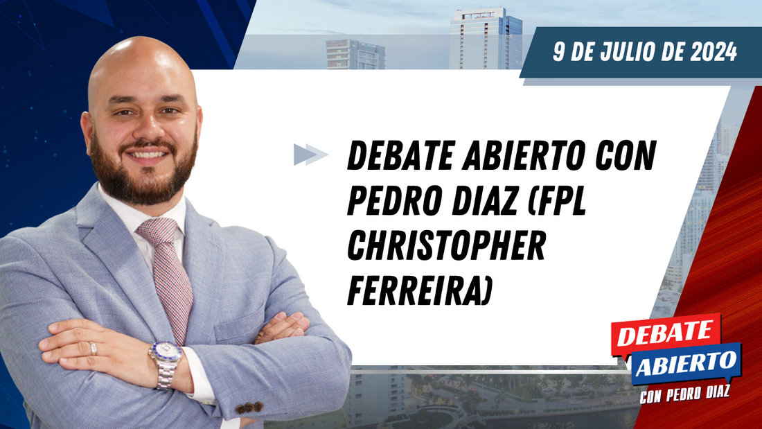 Debate Abierto con Pedro Diaz: 9 de Julio de 2024