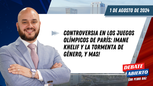 Debate Abierto con Pedro Diaz: 1 de Agosto de 2024