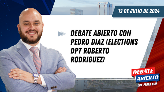 Debate Abierto con Pedro Diaz: 12 de Julio de 2024