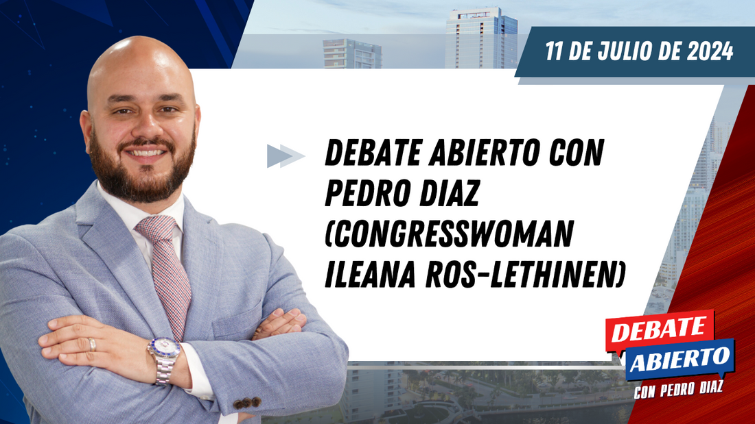 Debate Abierto con Pedro Diaz: 11 de Julio de 2024
