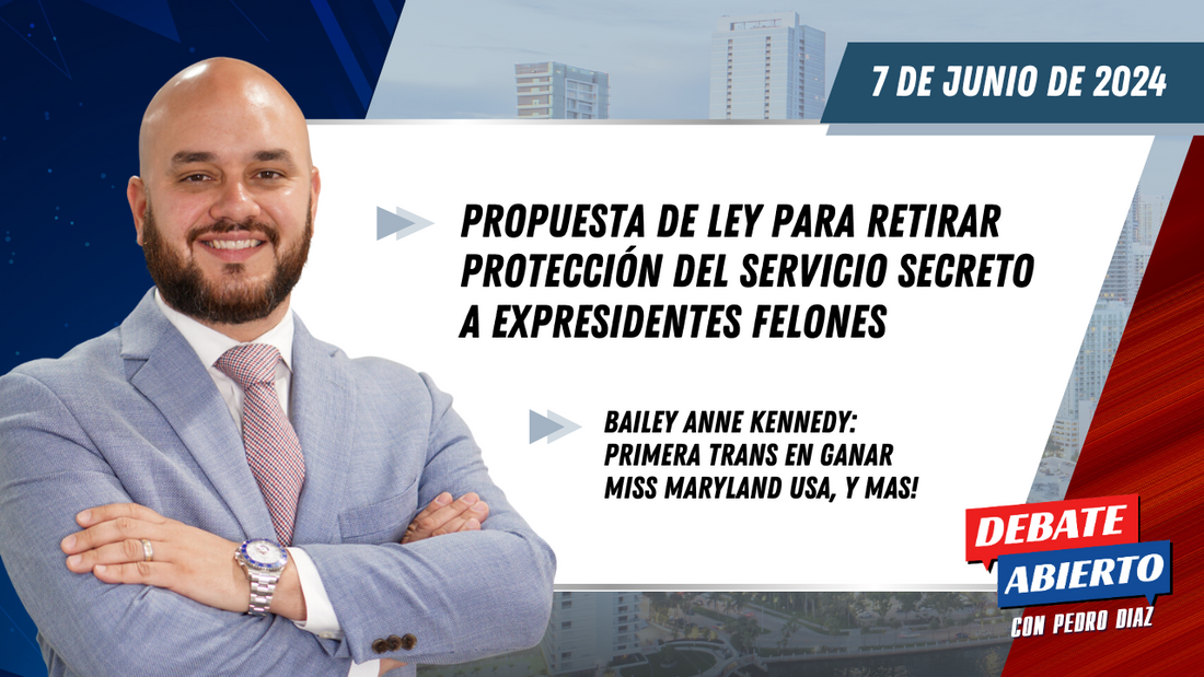 Debate Abierto con Pedro Diaz: 7 de Junio de 2024