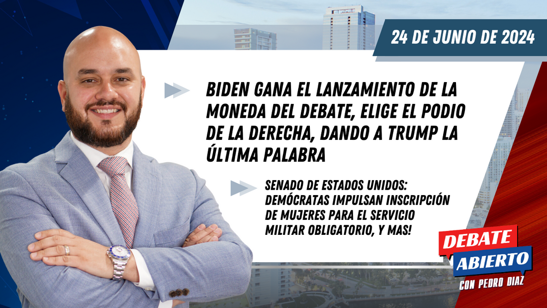 Debate Abierto con Pedro Diaz: 24 de Junio de 2024