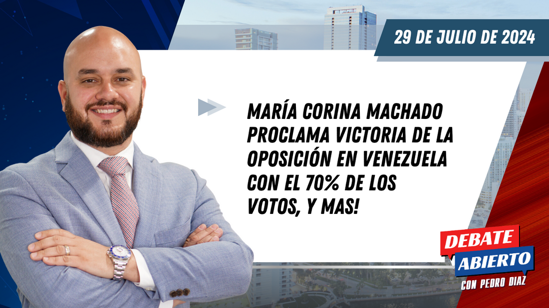 Debate Abierto con Pedro Diaz: 29 de Julio de 2024