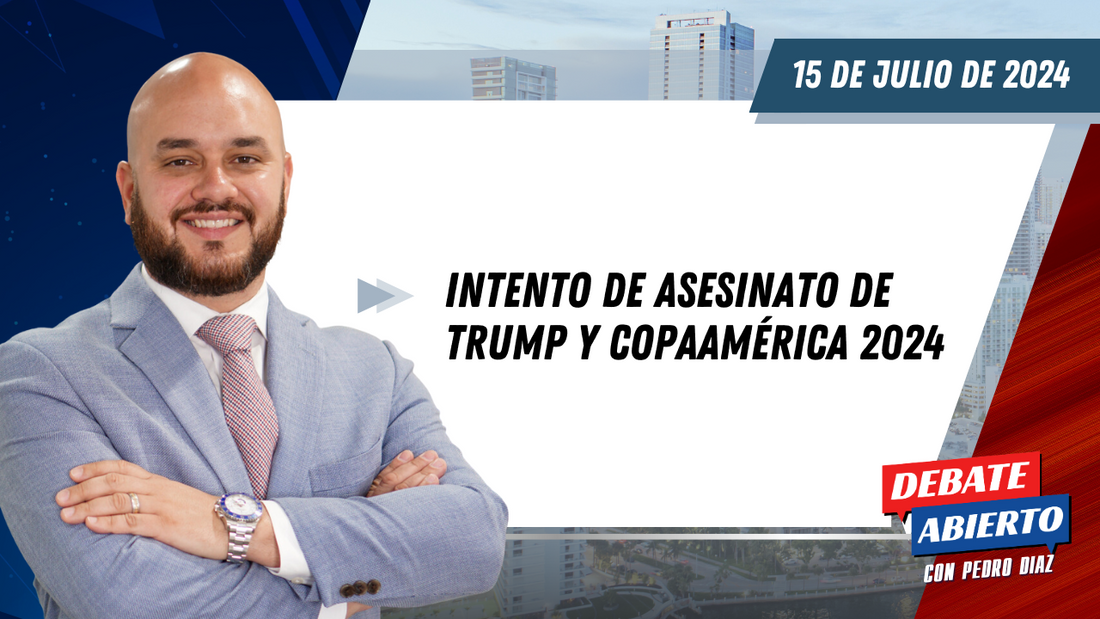 Debate Abierto con Pedro Diaz: 15 de Julio de 2024